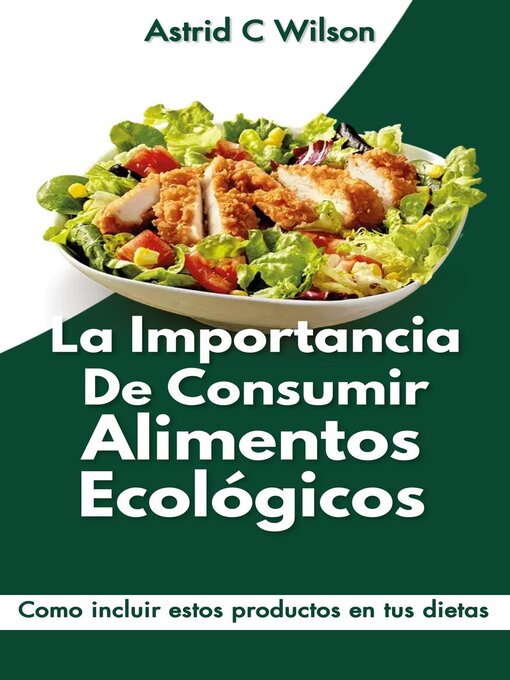 Title details for La Importancia De Consumir Alimentos Ecológicos by Astrid C Wilson - Available